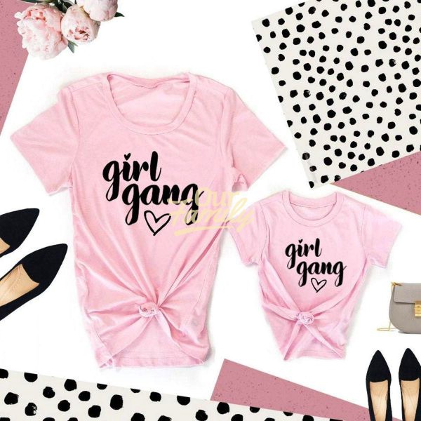 Girls Gang Shirts Family Shirts