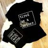 Tired as a Mother Can't Stop Shirts Family Shirts